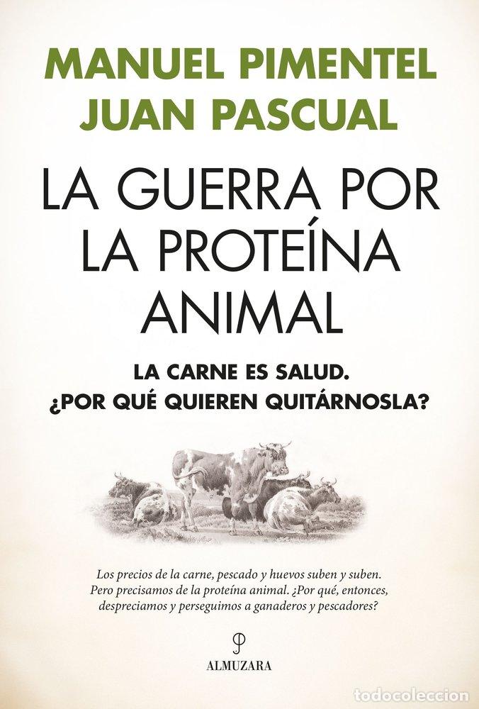 Libri: LA GUERRA POR LA PROTE&Iacute;NA ANIMAL - Manuel Pimentel