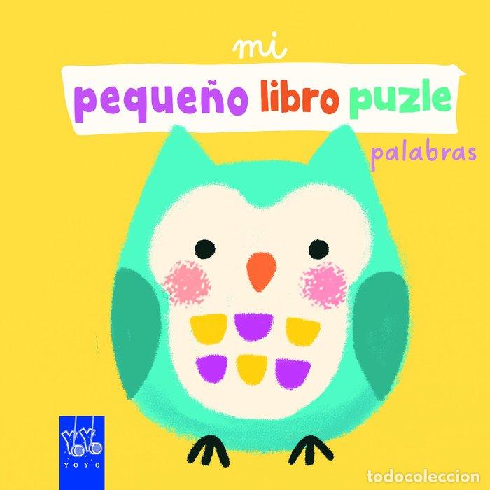 Libros: MI PEQUE&Ntilde;O LIBRO PUZLE PALABRAS - YOYO