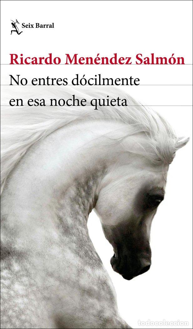 books: NO ENTRES D&Oacute;CILMENTE EN ESA NOCHE QUIETA - Men&eacute;ndez Salm&oacute;n, Ricardo