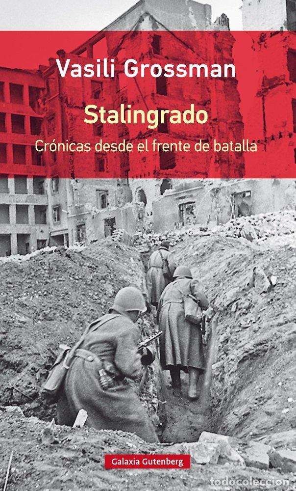 Libros: STALINGRADO CRONICAS DESDE EL FRENTE DE BATALLA RTCA - GROSSMAN, VASILI