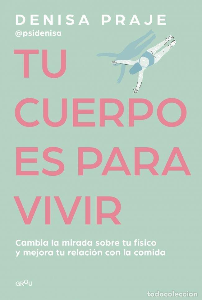 Libri: UN CUERPO PARA VIVIR - DENISA PRAJE PSIDENISA