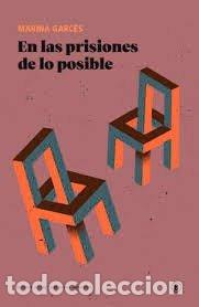B&uuml;cher: EN LAS PRISIONES DE LO POSIBLE - GARCES, MARINA