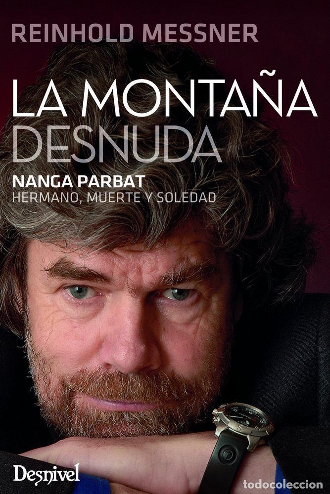 Libri: MONTA&Ntilde;A DESNUDA,LA - MESSNER, REINHOLD