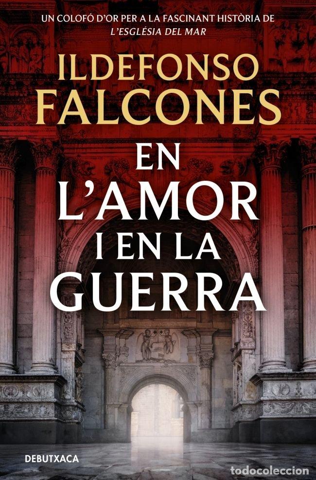 Libri: EN L'AMOR I EN LA GUERRA (L'ESGL&Eacute;SIA DEL MAR 3) - Falcones, Ildefonso