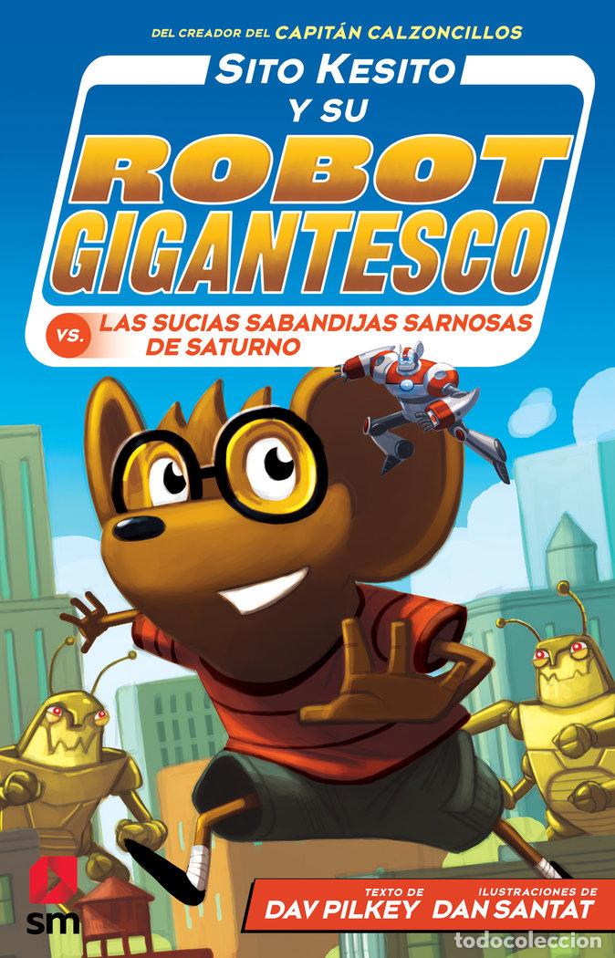 Libri: SITO KESITO 6 ROBOT GIGANTESCO CONTRA LAS SUCIAS SABANDI - PILKEY, DAV