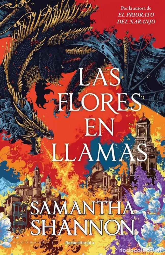 Libri: LAS FLORES EN LLAMAS PRECUELA EL PRIORATO DEL NARANJO - SAMANTHA SHANNON