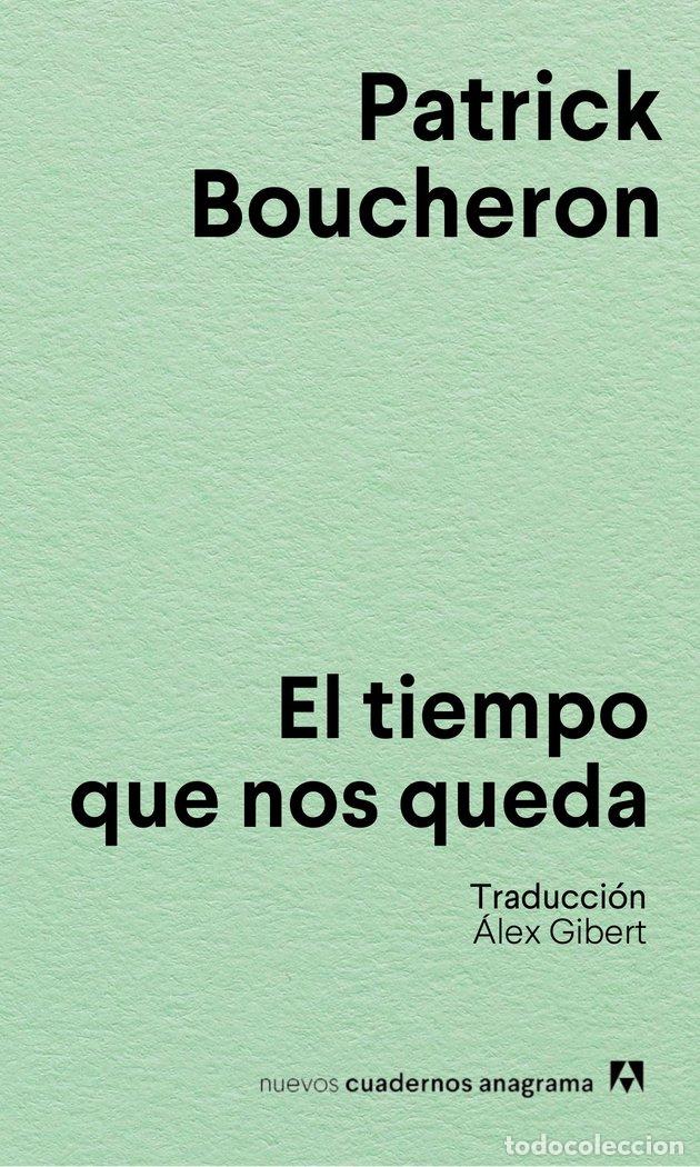 Libros: EL TIEMPO QUE NOS QUEDA - BOUCHERON, PATRICK
