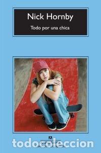 Libri: TODO POR UNA CHICA - HORNBY, NICK