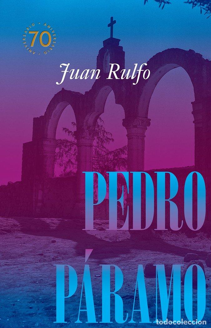 Livros: PEDRO PARAMO ED.CONMEMORATIVA 70 A&Ntilde;OS 1955-2025 - RULFO, JUAN