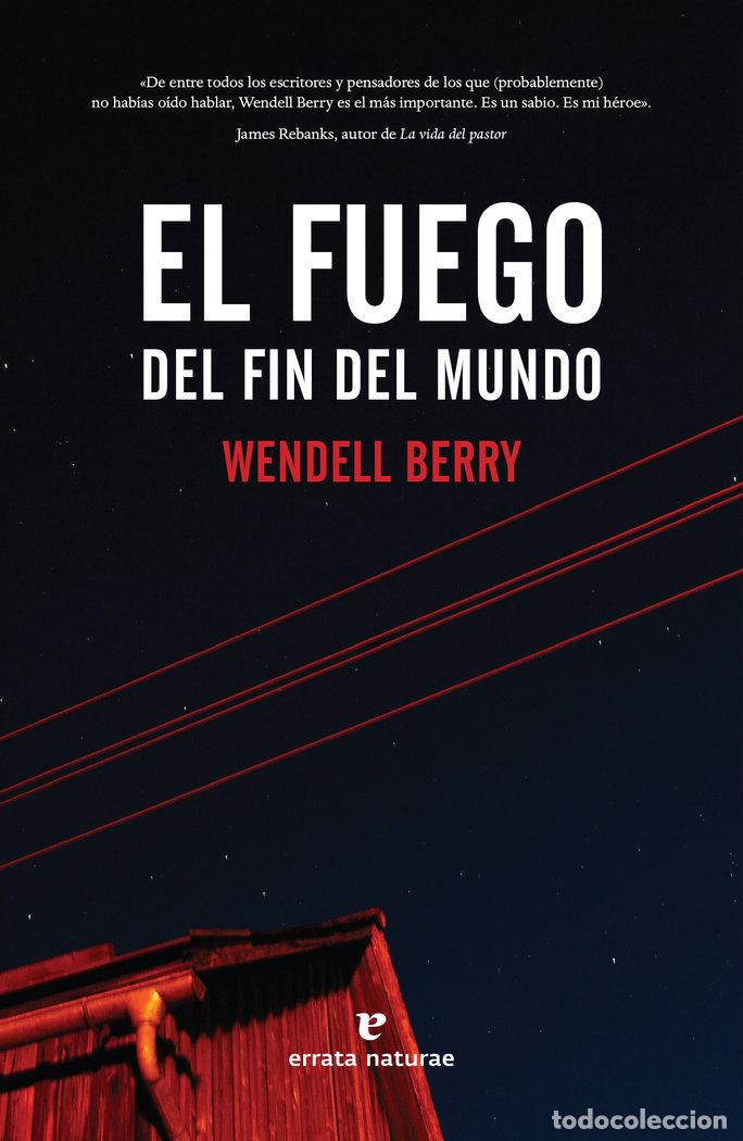 Libri: FUEGO DEL FIN DEL MUNDO,EL - BERRY, WENDELL