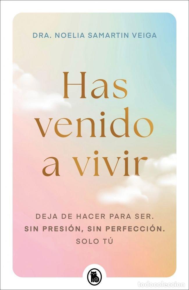 Libros: HAS VENIDO A VIVIR - Samartin Veiga, Dra Noelia