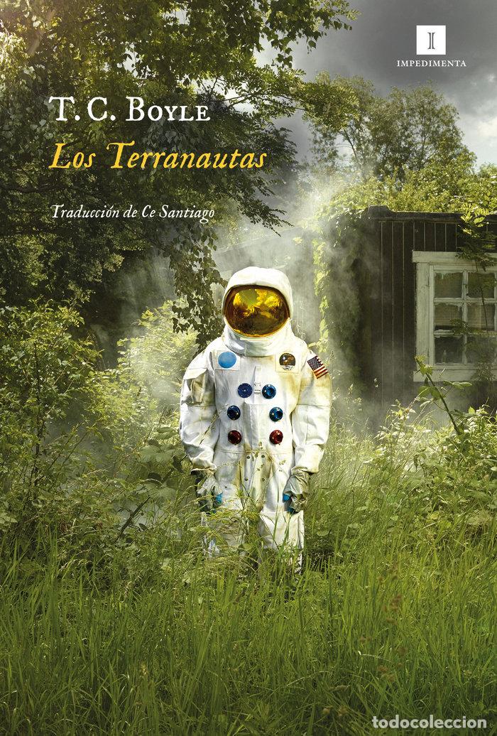 Libros: LOS TERRANAUTAS - Boyle, T C