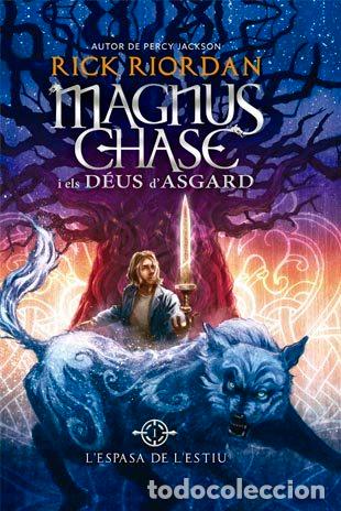 Libri: MAGNUS CHASE I ELS DEUS D'ASGARD 1: L'ESPASA DE L'ESTIU - RIORDAN, RICK