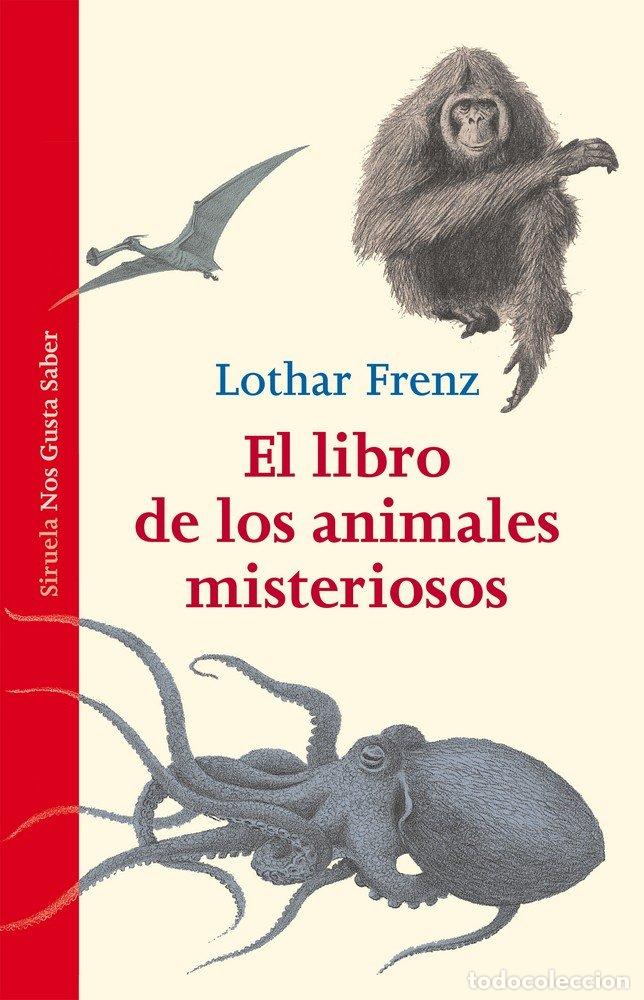 Libros: EL LIBRO DE LOS ANIMALES MISTERIOSOS - Lothar, Lothar