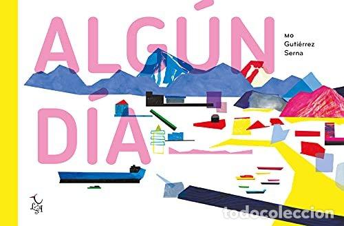 Libri: ALGUN DIA - GUTIERREZ SERNA, MONICA