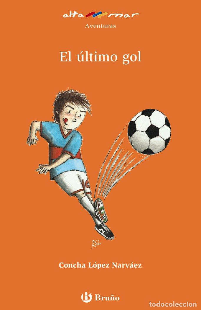 B&uuml;cher: EL &Uacute;LTIMO GOL - L&oacute;pez Narv&aacute;ez, Concha