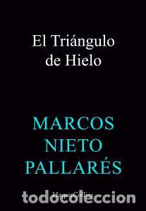 Libri: EL TRI&Aacute;NGULO DE HIELO - Nieto Pallar&eacute;s, Marcos