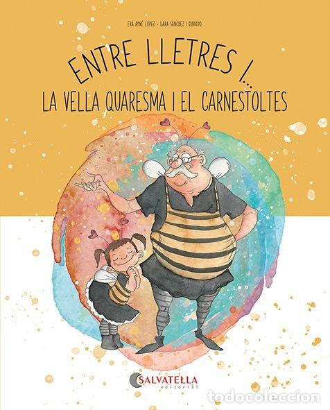 Libros: ENTRE LLETRES I VELLA QUARESMA I CARNESTOLTES - AYNE LOPEZ, EVA