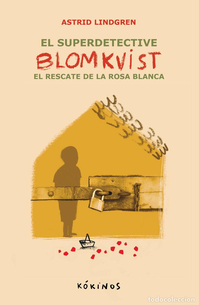 Libri: EL SUPER DETECTIVE BLOMKVIST EL RESCATE DE LA ROSA BLANCA - LINDGREN, ASTRID