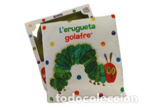 Libri: L'ERUGUETA GOLAFRE UN LLIBRE DE TELA PER ABRA&Ccedil;AR - ERIC CARLE
