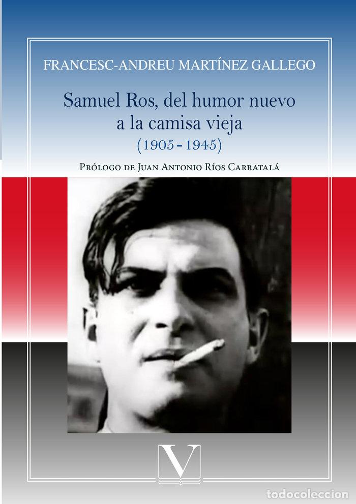 B&uuml;cher: SAMUEL ROS, DEL HUMOR NUEVO A LA CAMISA VIEJA (1905 - FRANCESC-ANDREU MARTINEZ GALLEGO
