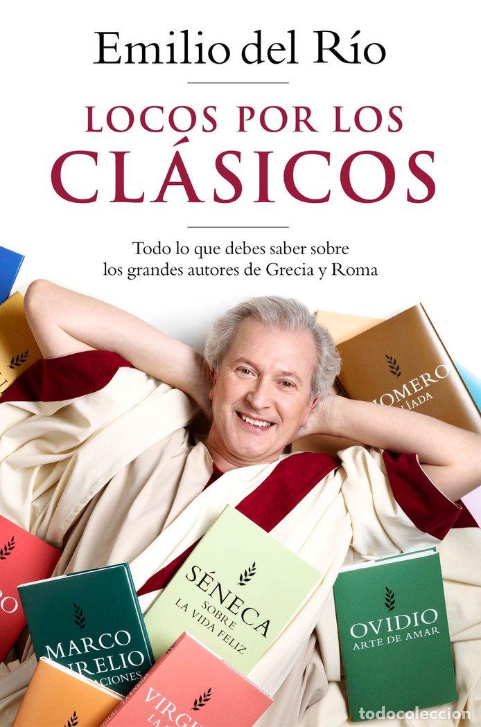 Libri: LOCOS POR LOS CLASICOS - EMILIO DEL RIO