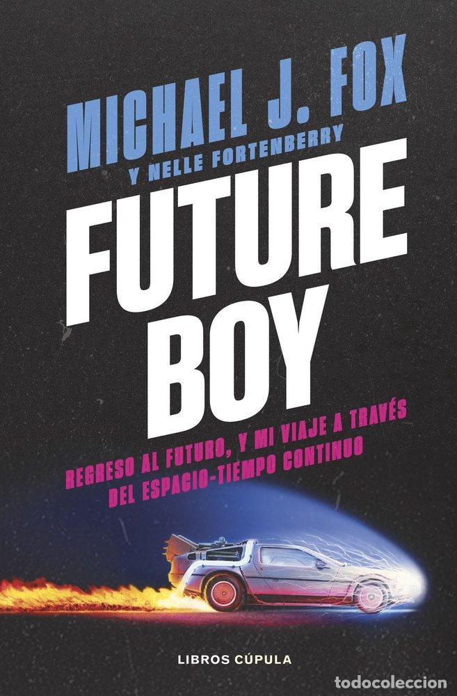 Libri: FUTURE BOY - MICHAEL J FOX