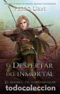 B&uuml;cher: El despertar del inmortal (el sendero del guardabosques, libro 15) - Urvi, Pedro