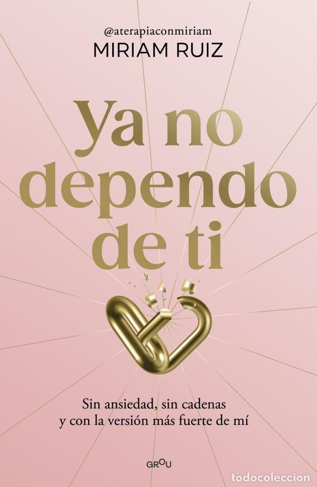 Libros: YA NO DEPENDO DE TI - Ruiz, Miriam