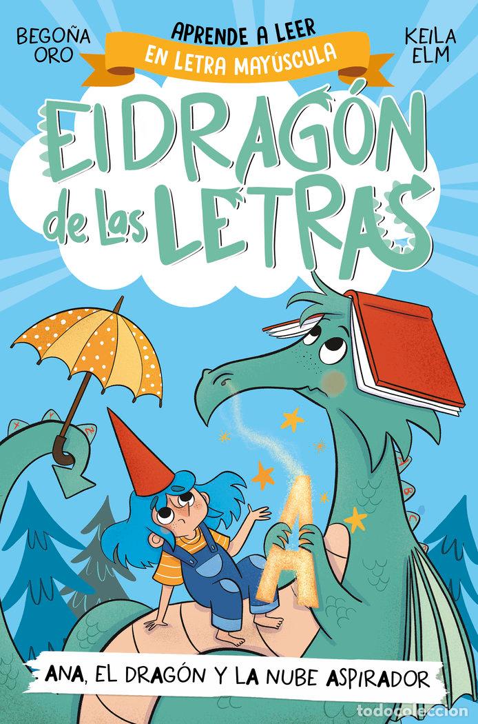 books: EL DRAGON DE LAS LETRAS 1 EL DRAGON RAMON ESCUPE LA A - BEGO&Ntilde;A ORO