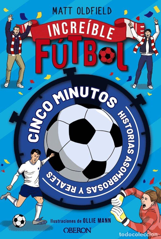 Libri: F&Uacute;TBOL INCRE&Iacute;BLE - Matt Oldfield