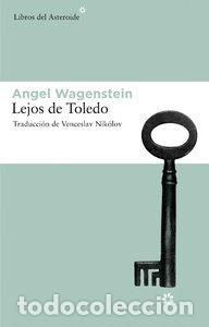 Libros: LEJOS DE TOLEDO - WAGENSTEIN, ANGEL