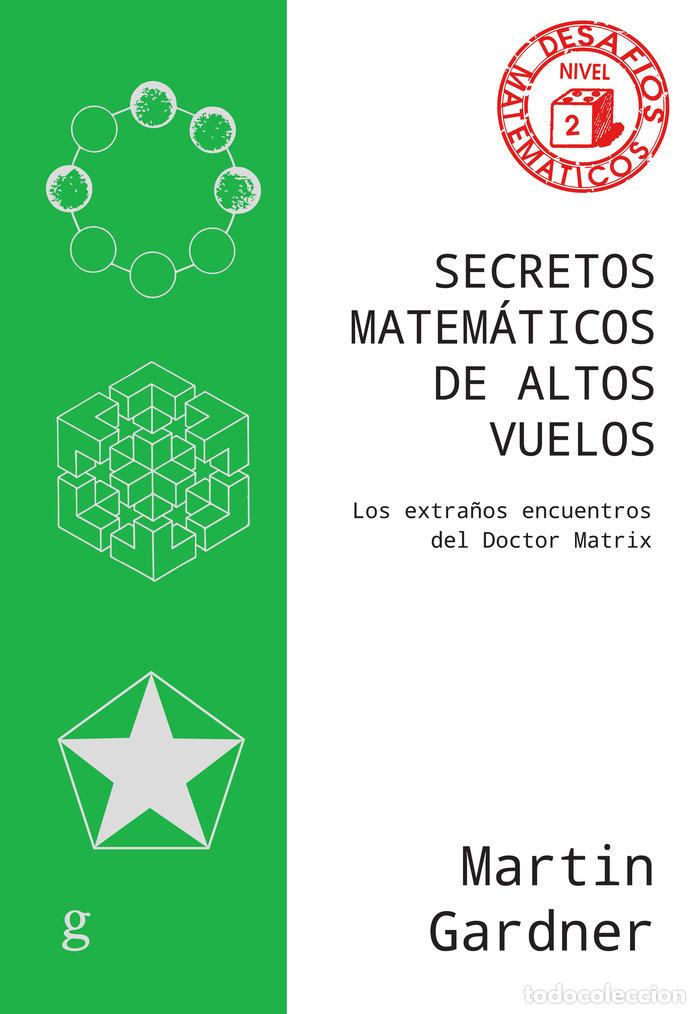 Libri: SECRETOS MATEMATICOS DE ALTOS VUELOS - GARDNER, MARTIN