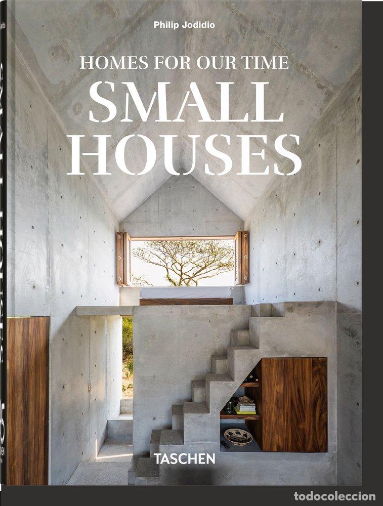 books: HOMES FOR OUR TIME SMALL HOUSES 45TH ED - JODIDIO, PHILIP