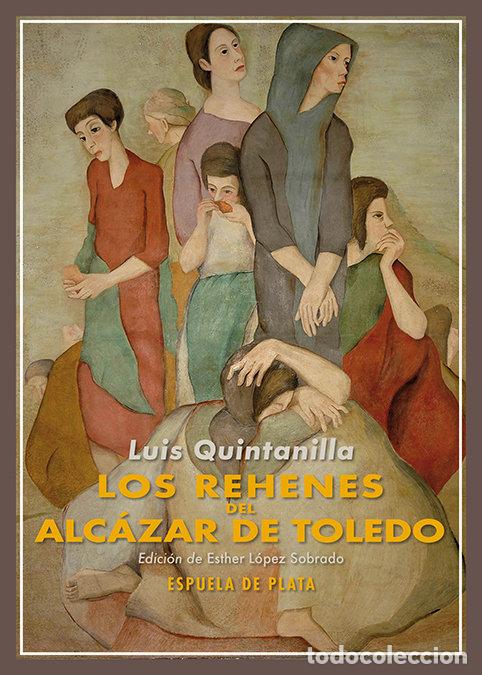 Livros: REHENES DEL ALCAZAR DE TOLEDO NE,LOS - QUINTANILLA, LUIS