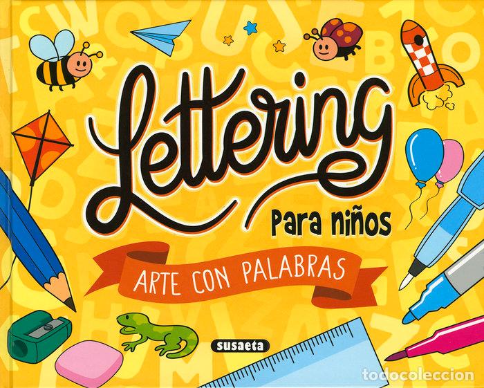 Libros: LETTERING PARA NI&Ntilde;OS ARTE CON PALABRAS - SUSAETA, EQUIPO
