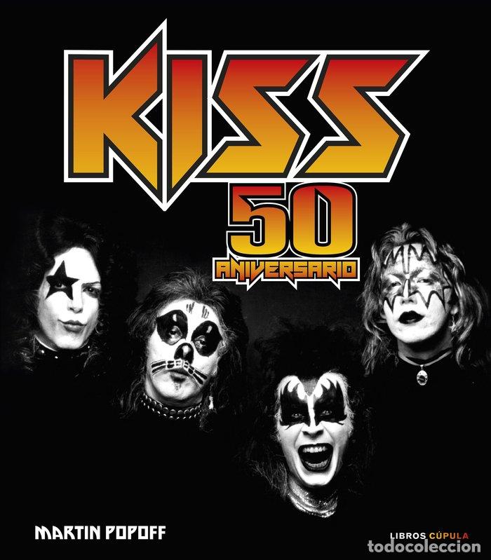 Libros: KISS 50 ANIVERSARIO - MARTIN POPOFF