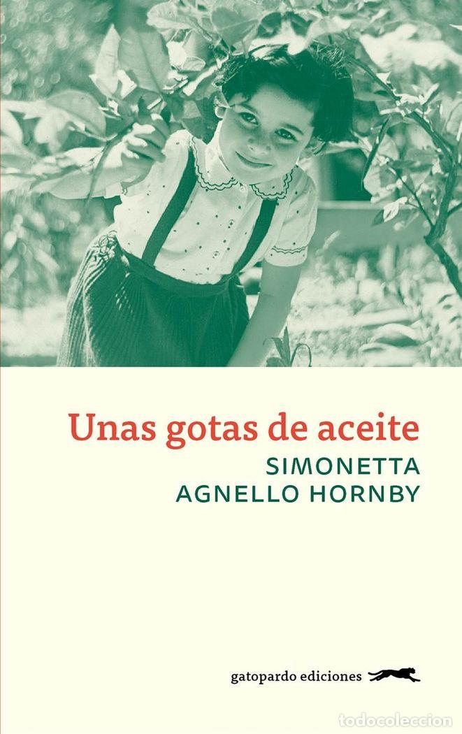 books: UNAS GOTAS DE ACEITE HISTORIA DE UNA FAMILIA SICILIANA - HORNBY, SIMONETTA AGNELLO