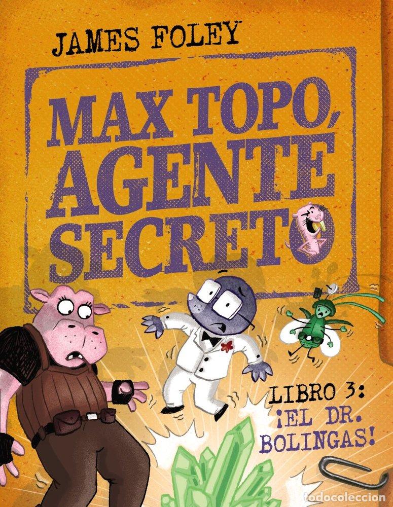 Libri: MAX TOPO, AGENTE SECRETO 3: EL DR. BOLINGAS - FOLEY, JAMES