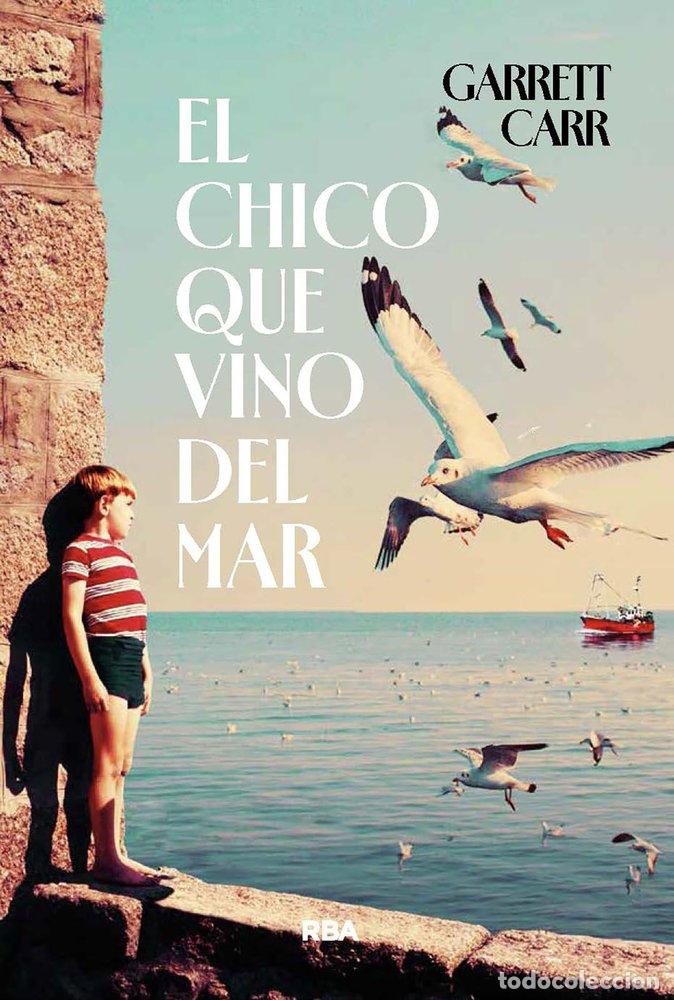 B&uuml;cher: EL CHICO QUE VINO DEL MAR - CARR, GARRETT