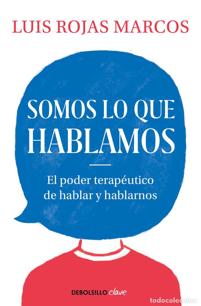 Libri: SOMOS LO QUE HABLAMOS - ROJAS MARCOS, LUIS