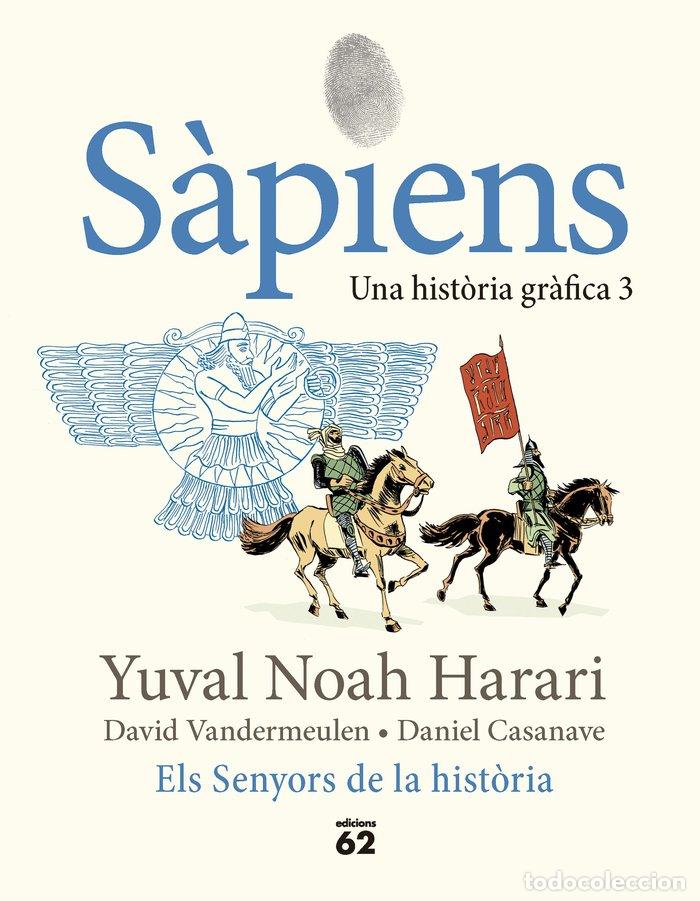Libros: SAPIENS 3 SENYORS DE LA HISTORIA - YUVAL NOAH HARARI