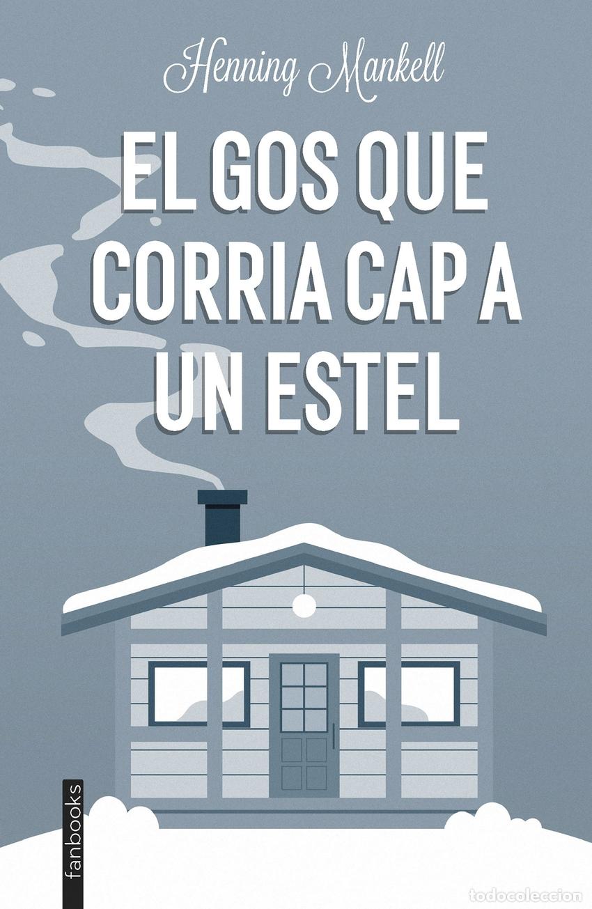 books: EL GOS QUE CORRIA CAP A UN ESTEL - Mankell, Henning