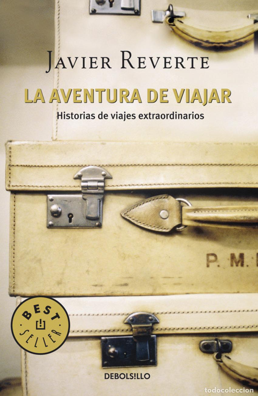 Libri: LA AVENTURA DE VIAJAR - Reverte, Javier