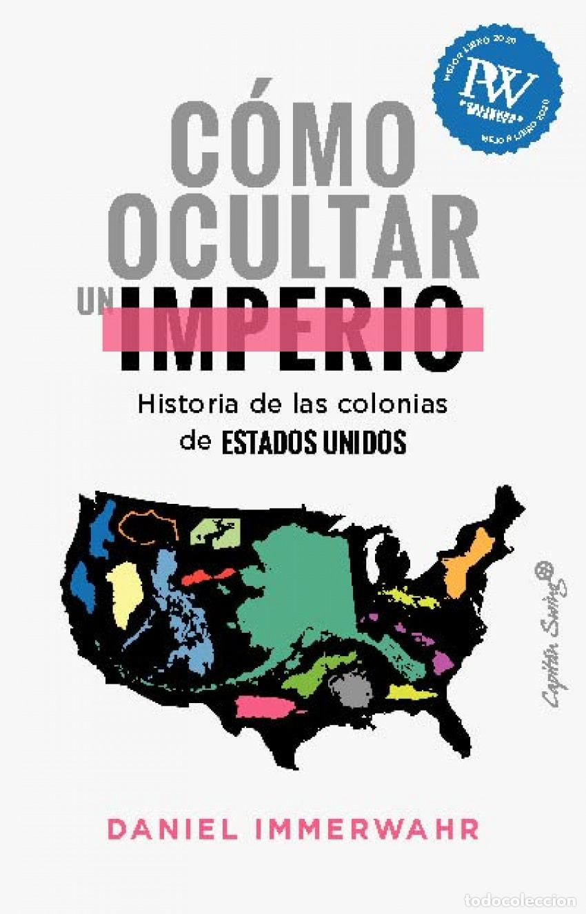 Libros: C&Oacute;MO OCULTAR UN IMPERIO - Immerwahr, Daniel