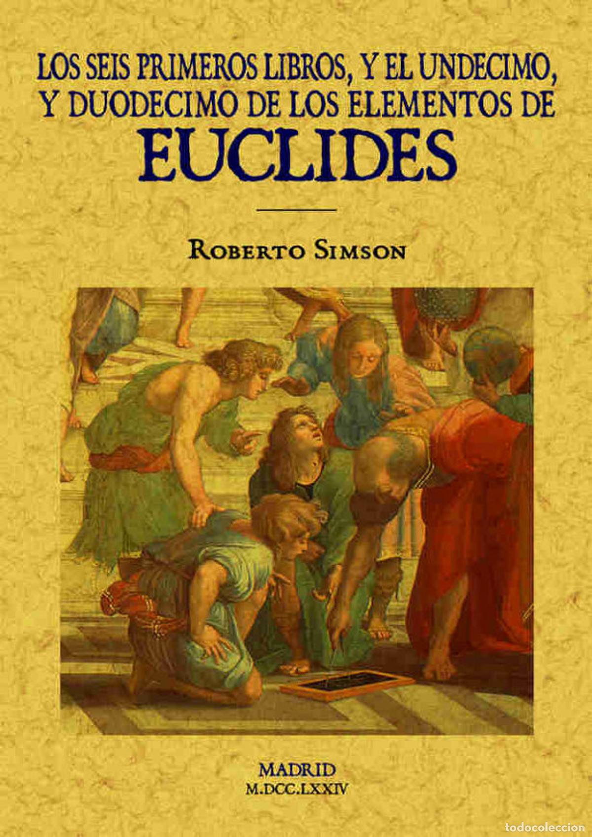 Livros: LOS SEIS PRIMEROS LIBROS Y EL UNDECIMO Y DUODECIMO DE LOS ELEMENTOS DE EUCLIDES - Euclides