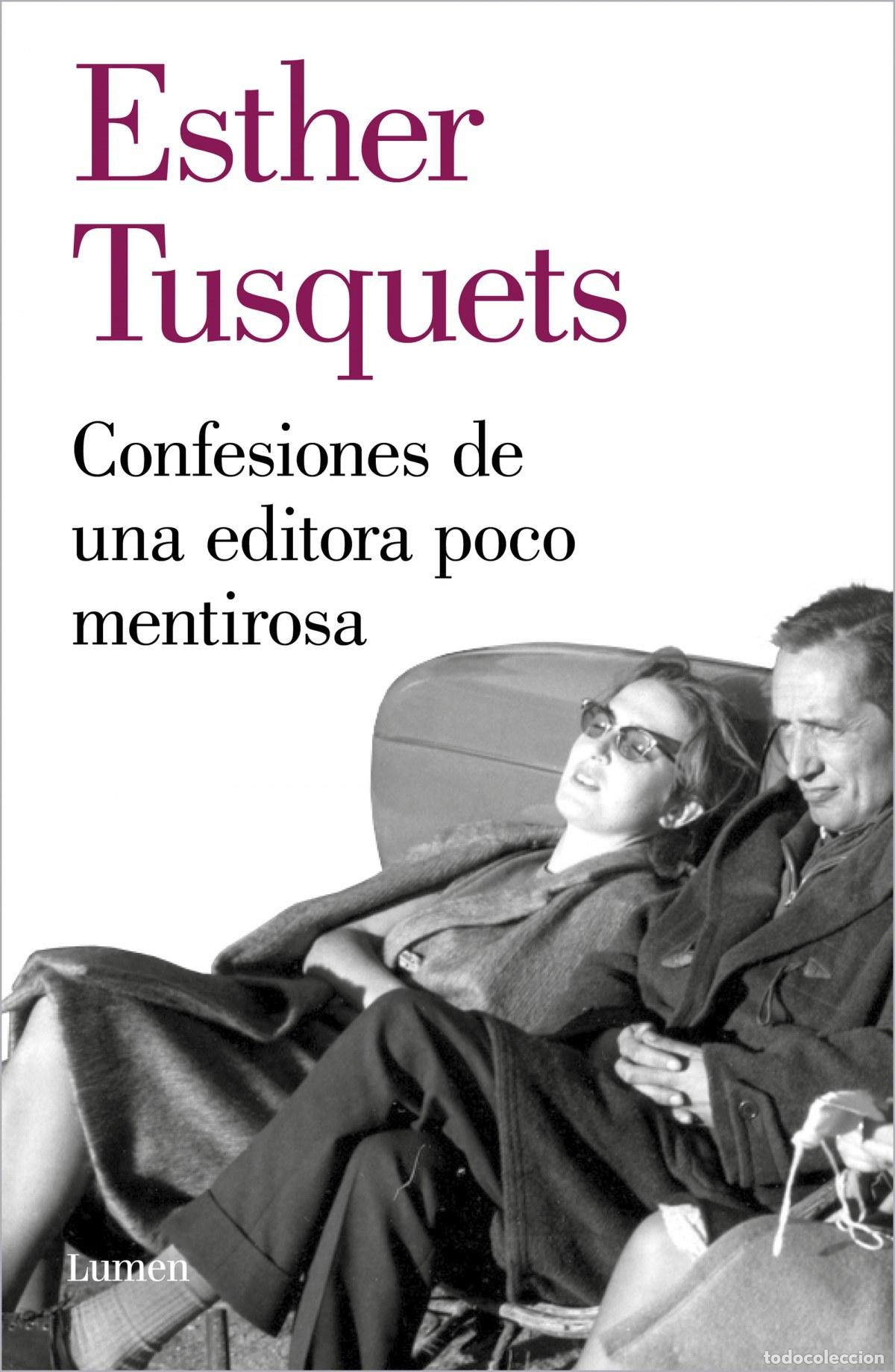 Libros: CONFESIONES DE UNA EDITORA POCO MENTIROSA - Tusquets, Esther