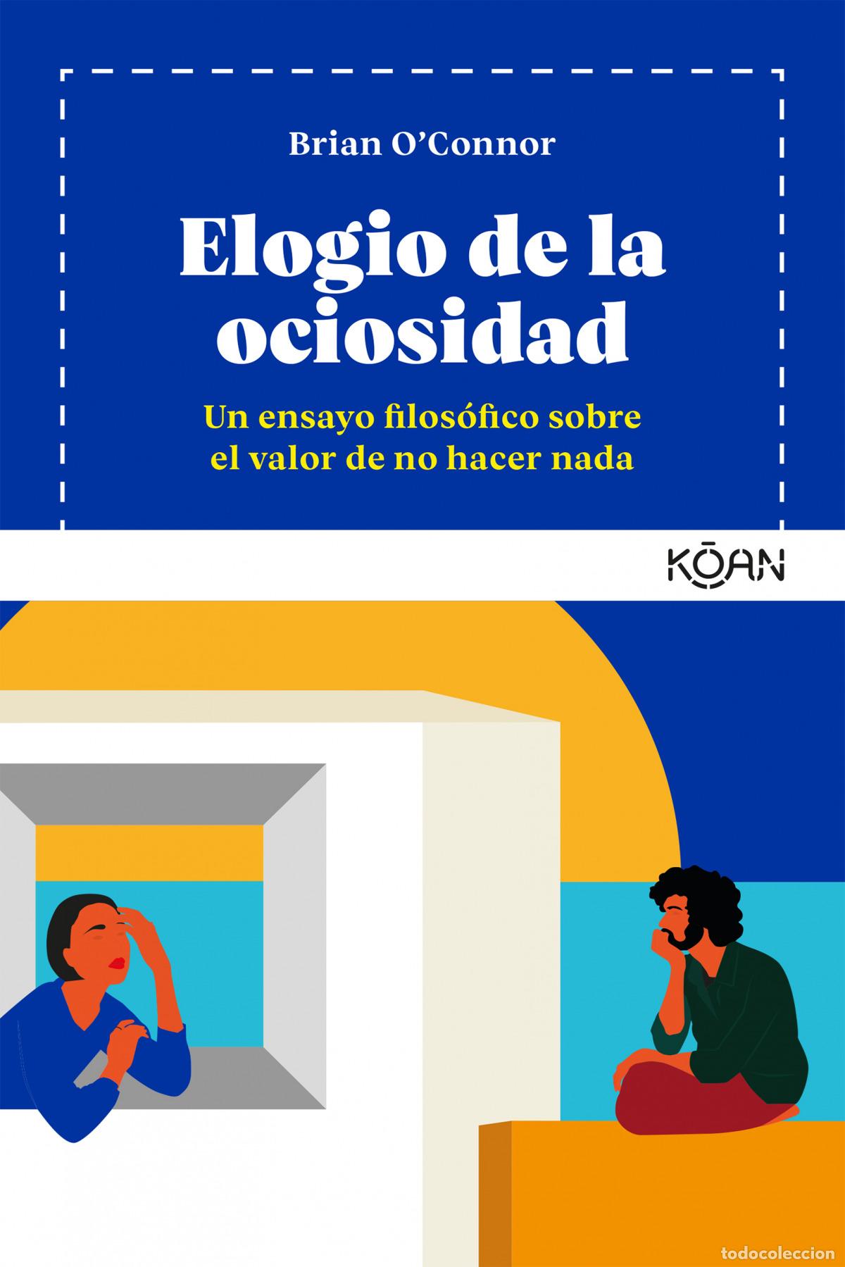 Libri: ELOGIO DE LA OCIOSIDAD - O&acute;Connor, Brian