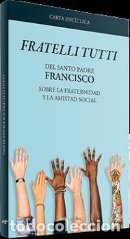 Libros: CARTA ENC&Iacute;CLICA &rdquo;FRATELLI TUTTI&rdquo; - SANTO PADRE FRANCISCO
