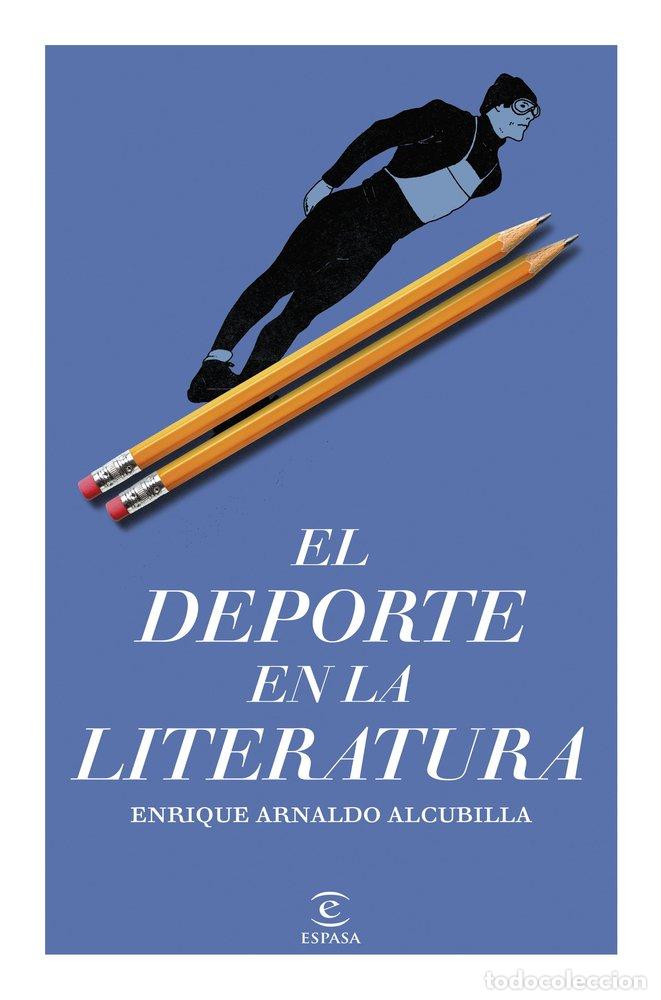 Libros: EL DEPORTE EN LA LITERATURA - ENRIQUE ARNALDO ALCUBILLA